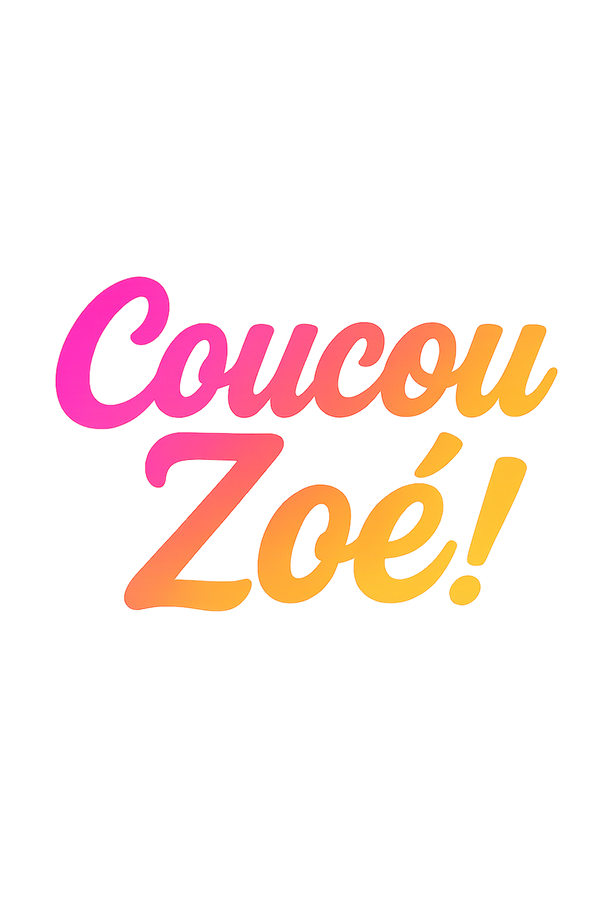 Coucou Zoé !